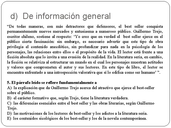 d) De información general “De todas maneras, con más detractores que defensores, el best