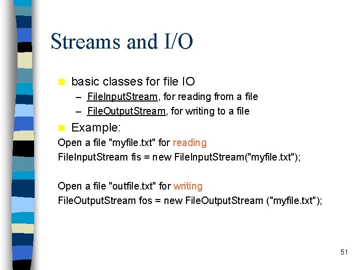Streams and I/O n basic classes for file IO – File. Input. Stream, for Streams and I/O n basic classes for file IO – File. Input. Stream, for