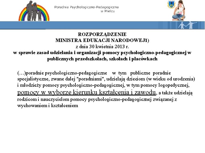 ROZPORZĄDZENIE MINISTRA EDUKACJI NARODOWEJ 1) z dnia 30 kwietnia 2013 r. w sprawie zasad