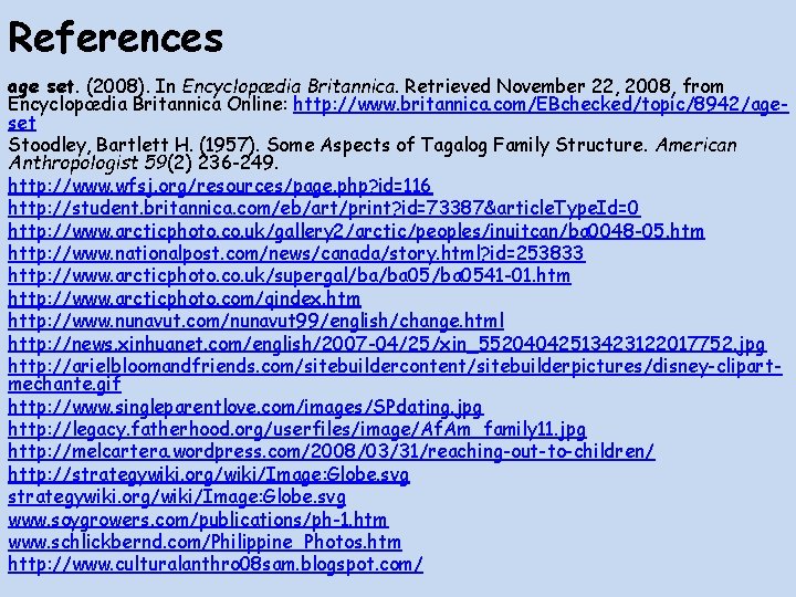 References age set. (2008). In Encyclopædia Britannica. Retrieved November 22, 2008, from Encyclopædia Britannica