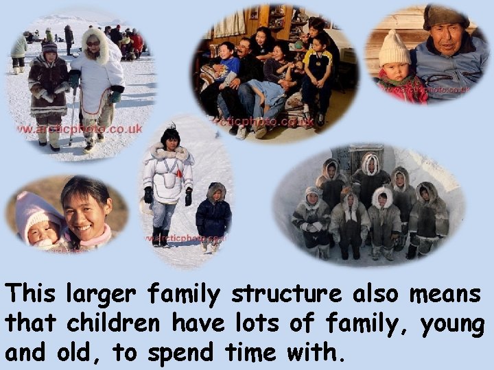 This larger family structure also means that children have lots of family, young and