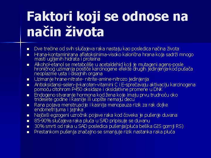 Faktori koji se odnose na način života n n n Dve trećine od svih