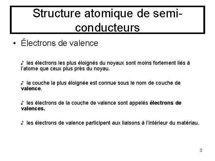 Structure atomique de semiconducteurs • Électrons de valence ♪ les électrons les plus éloignés