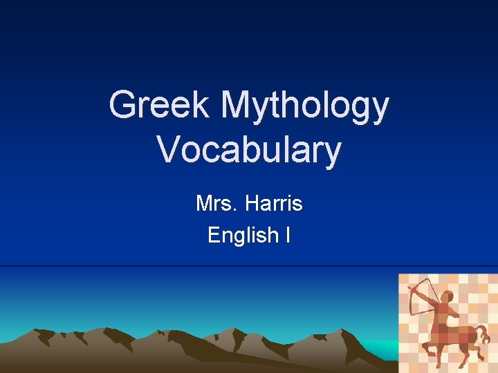 Greek Mythology Vocabulary Mrs. Harris English I 