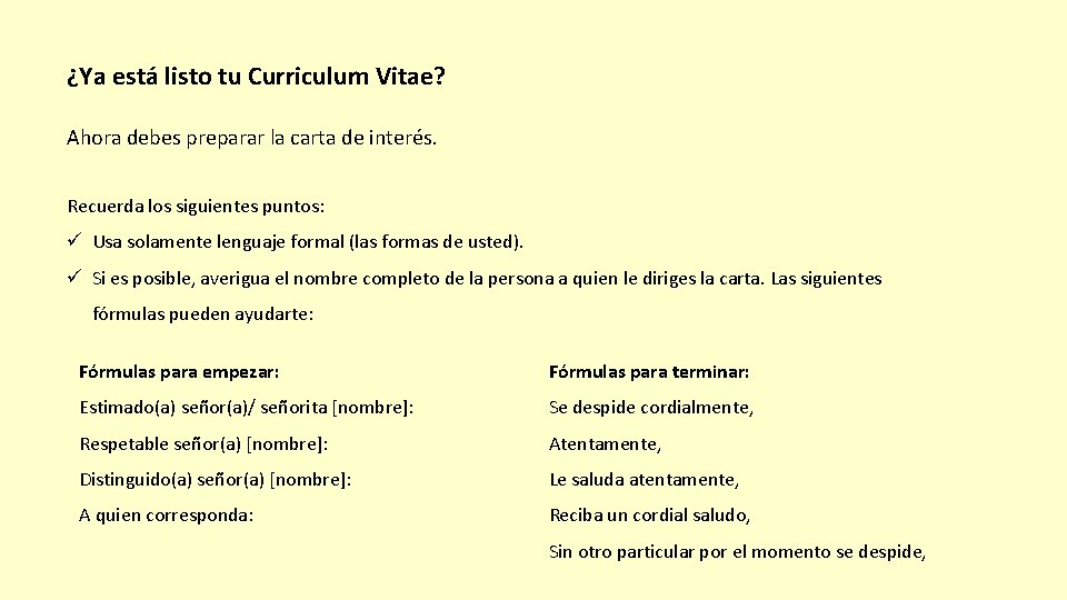 ¿Ya está listo tu Curriculum Vitae? Ahora debes preparar la carta de interés. Recuerda