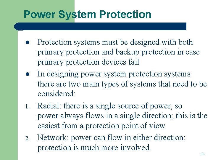 Power System Protection l l 1. 2. Protection systems must be designed with both