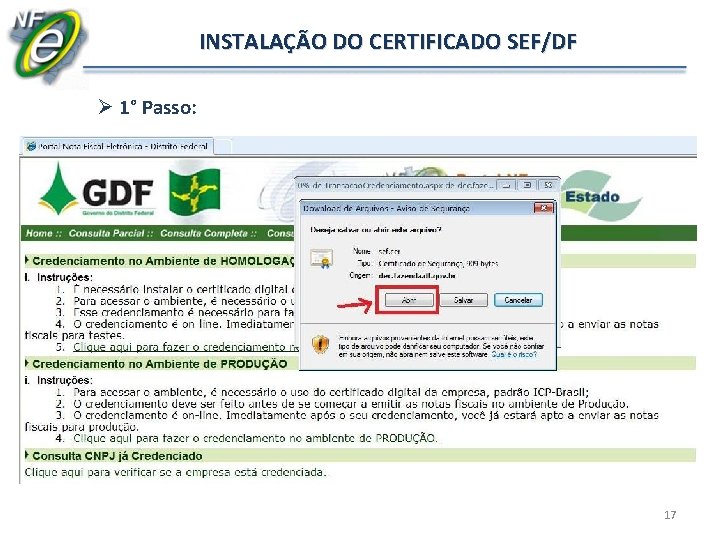 INSTALAÇÃO DO CERTIFICADO SEF/DF Ø 1° Passo: 17 