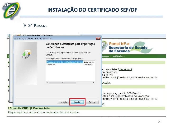 INSTALAÇÃO DO CERTIFICADO SEF/DF Ø 5° Passo: 21 