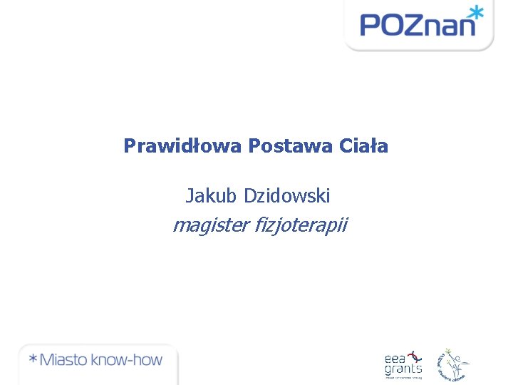 Prawidłowa Postawa Ciała Jakub Dzidowski magister fizjoterapii 