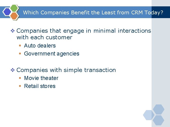 Which Companies Benefit the Least from CRM Today? v Companies that engage in minimal