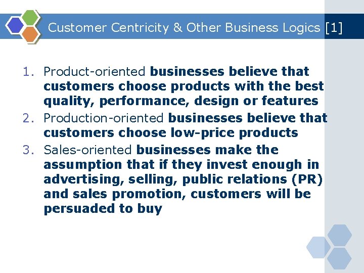 Customer Centricity & Other Business Logics [1] 1. Product-oriented businesses believe that customers choose