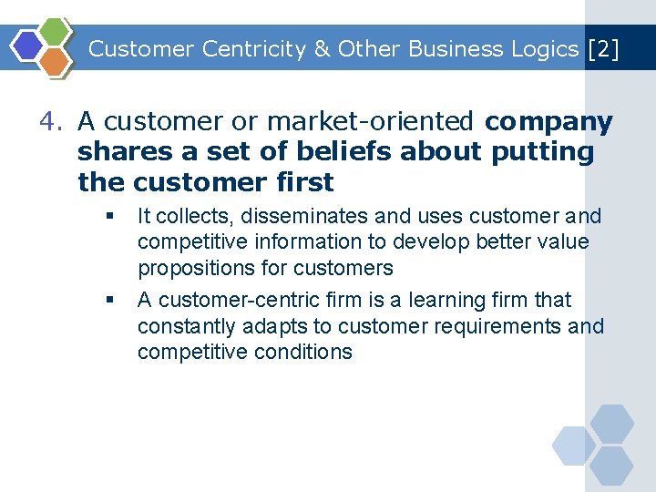 Customer Centricity & Other Business Logics [2] 4. A customer or market-oriented company shares