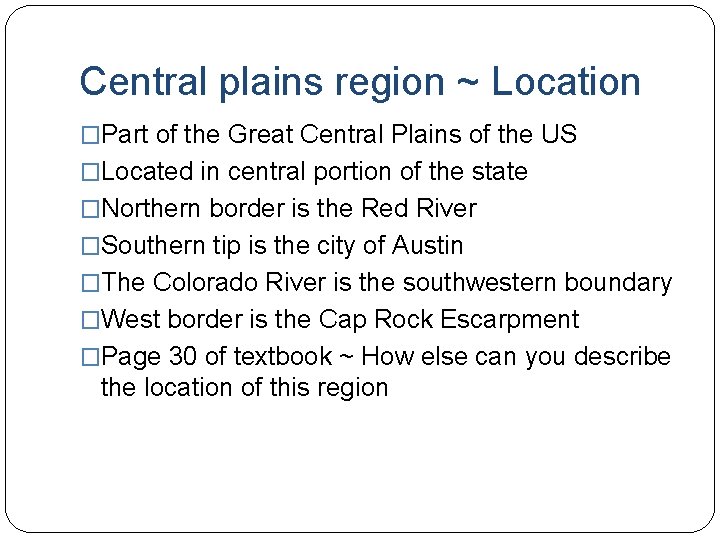 Central plains region ~ Location �Part of the Great Central Plains of the US