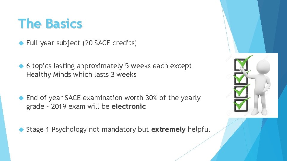 The Basics Full year subject (20 SACE credits) 6 topics lasting approximately 5 weeks