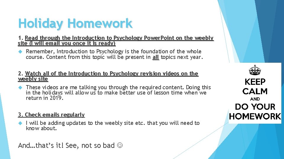 Holiday Homework 1. Read through the Introduction to Psychology Power. Point on the weebly