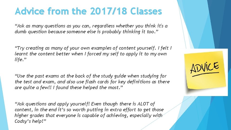 Advice from the 2017/18 Classes “Ask as many questions as you can, regardless whether
