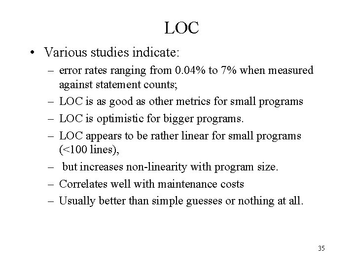 LOC • Various studies indicate: – error rates ranging from 0. 04% to 7%