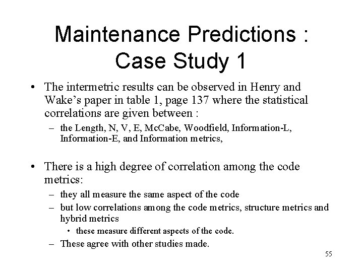 Maintenance Predictions : Case Study 1 • The intermetric results can be observed in