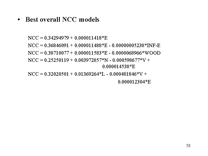  • Best overall NCC models NCC = 0. 34294979 + 0. 000011418*E NCC