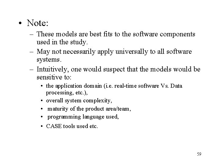  • Note: – These models are best fits to the software components used