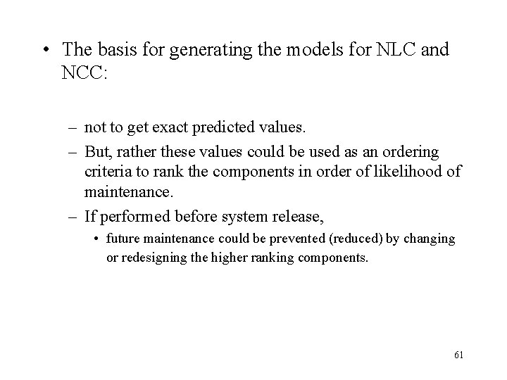  • The basis for generating the models for NLC and NCC: – not