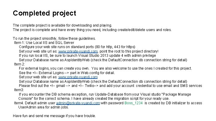 Completed project The complete project is available for downloading and playing. The project is