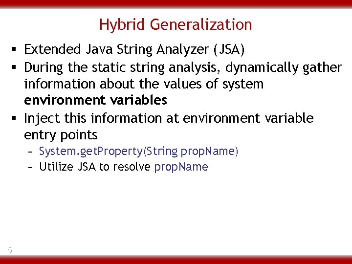 Hybrid Generalization § Extended Java String Analyzer (JSA) § During the static string analysis,