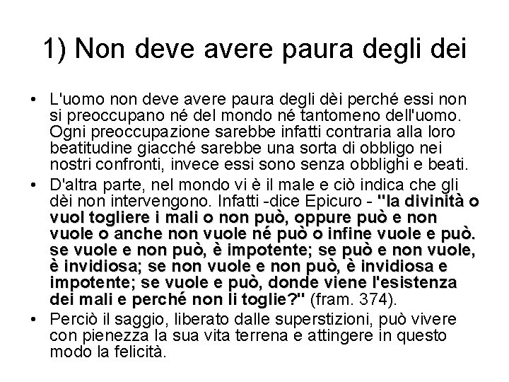 1) Non deve avere paura degli dei • L'uomo non deve avere paura degli