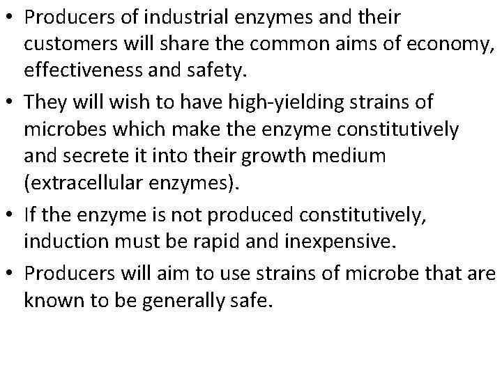  • Producers of industrial enzymes and their customers will share the common aims