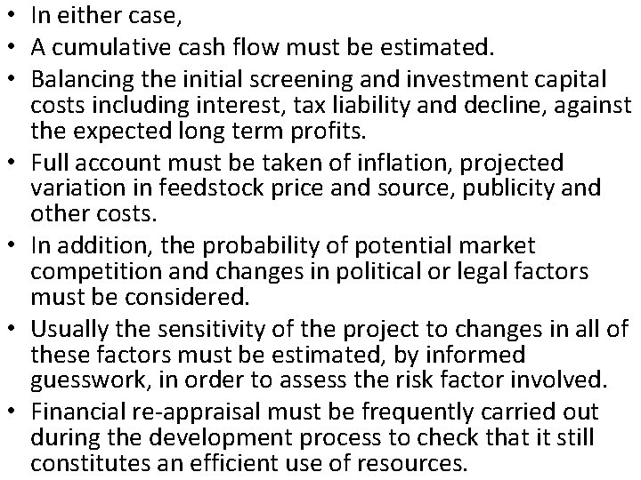  • In either case, • A cumulative cash flow must be estimated. •