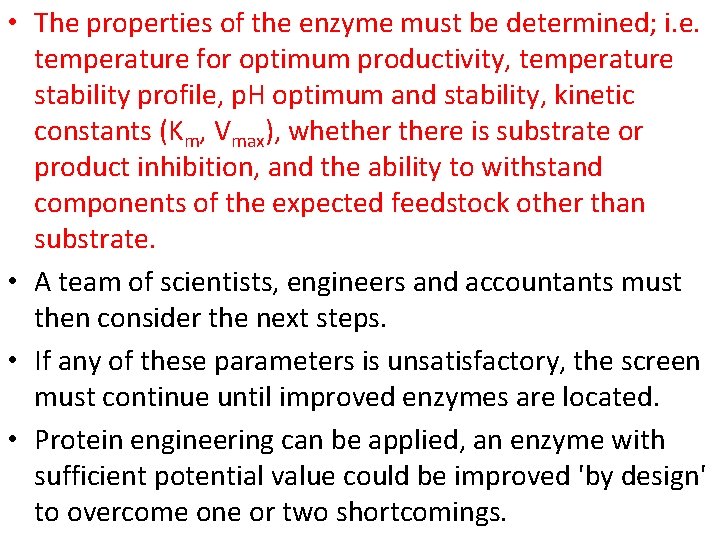  • The properties of the enzyme must be determined; i. e. temperature for
