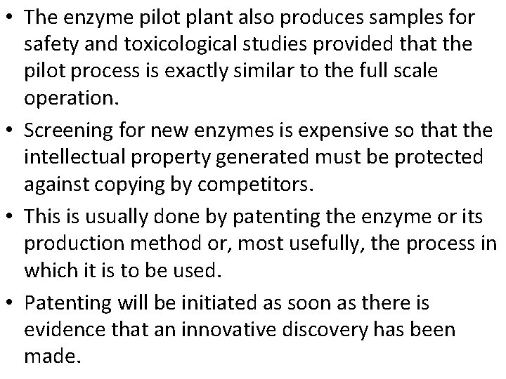  • The enzyme pilot plant also produces samples for safety and toxicological studies