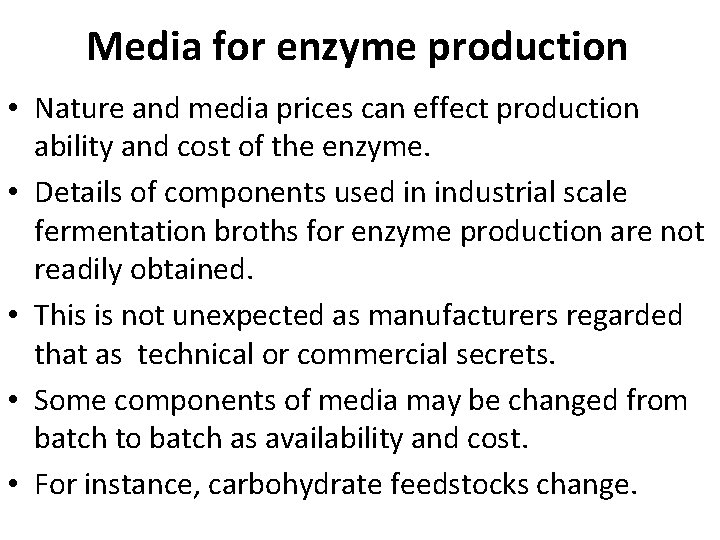 Media for enzyme production • Nature and media prices can effect production ability and