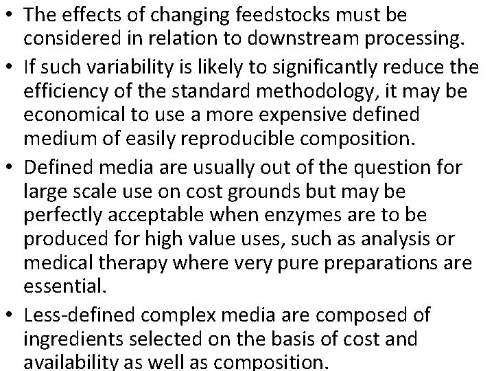  • The effects of changing feedstocks must be considered in relation to downstream