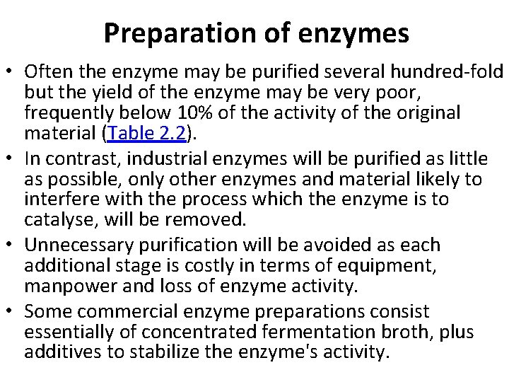 Preparation of enzymes • Often the enzyme may be purified several hundred-fold but the