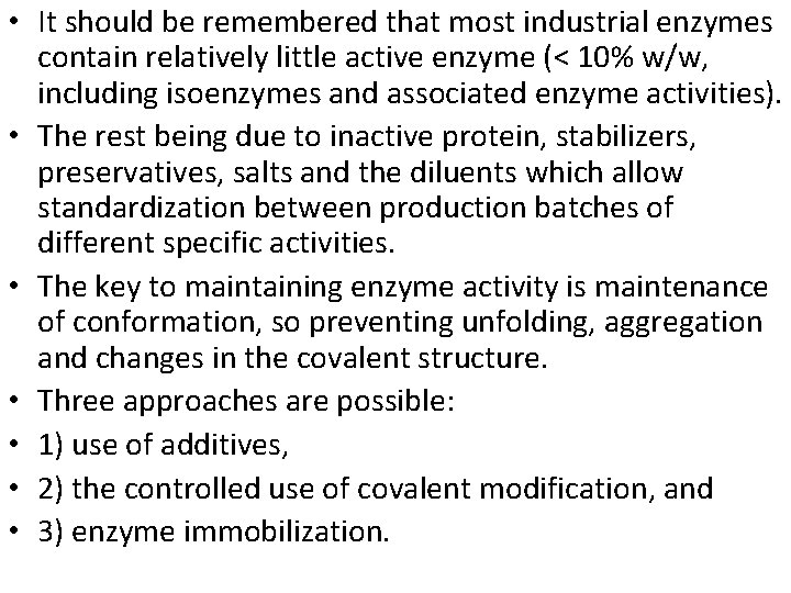  • It should be remembered that most industrial enzymes contain relatively little active