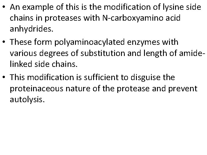  • An example of this is the modification of lysine side chains in