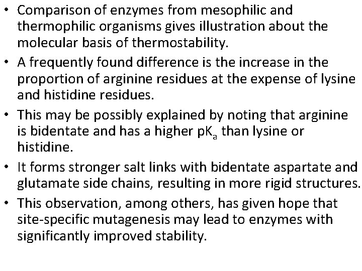  • Comparison of enzymes from mesophilic and thermophilic organisms gives illustration about the