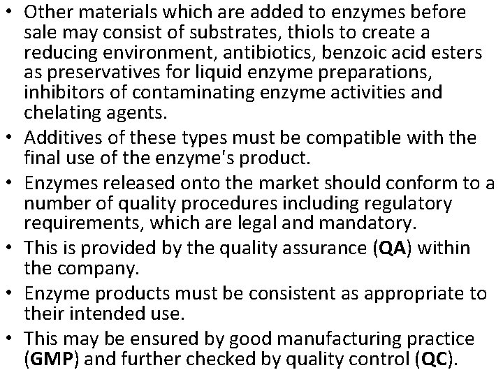  • Other materials which are added to enzymes before sale may consist of