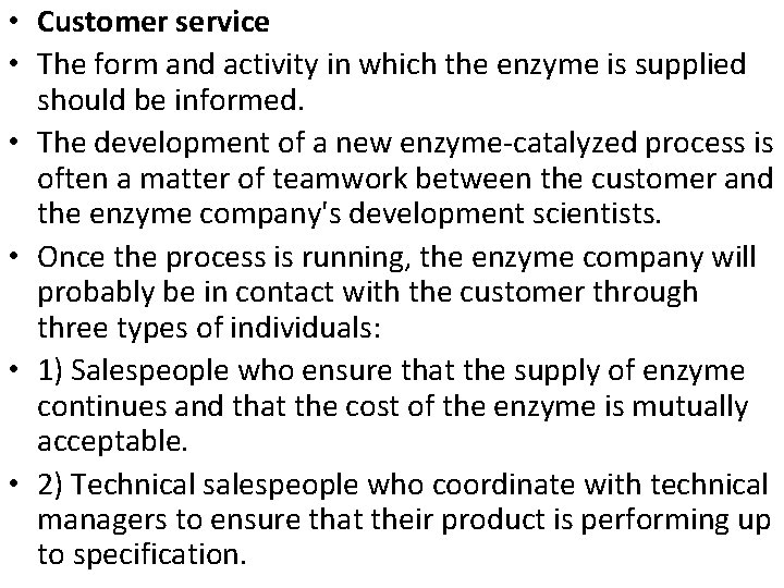  • Customer service • The form and activity in which the enzyme is