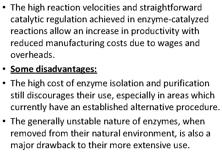  • The high reaction velocities and straightforward catalytic regulation achieved in enzyme-catalyzed reactions