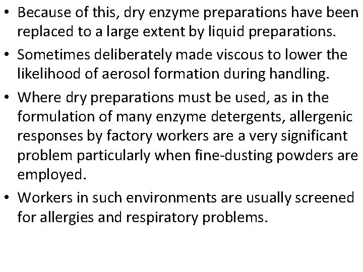  • Because of this, dry enzyme preparations have been replaced to a large