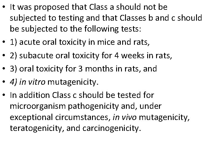  • It was proposed that Class a should not be subjected to testing