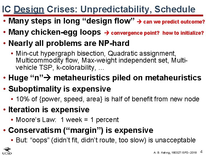 IC Design Crises: Unpredictability, Schedule • Many steps in long “design flow” can we
