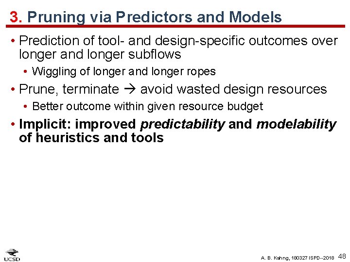 3. Pruning via Predictors and Models • Prediction of tool- and design-specific outcomes over