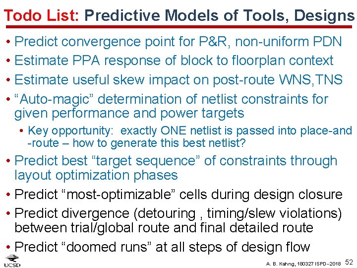 Todo List: Predictive Models of Tools, Designs • Predict convergence point for P&R, non-uniform
