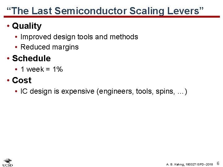 “The Last Semiconductor Scaling Levers” • Quality • Improved design tools and methods •