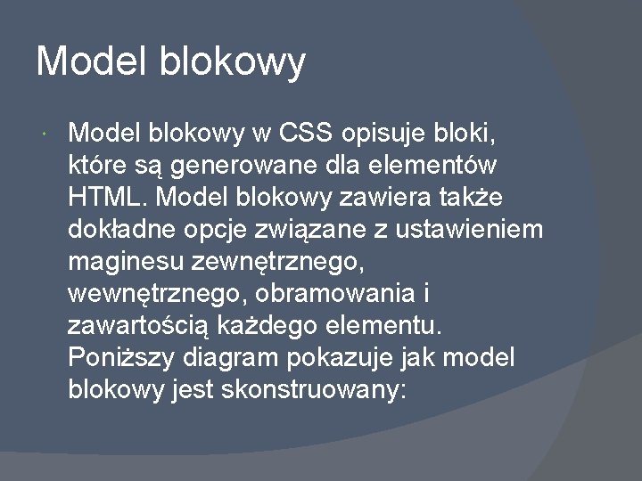 Model blokowy w CSS opisuje bloki, które są generowane dla elementów HTML. Model blokowy