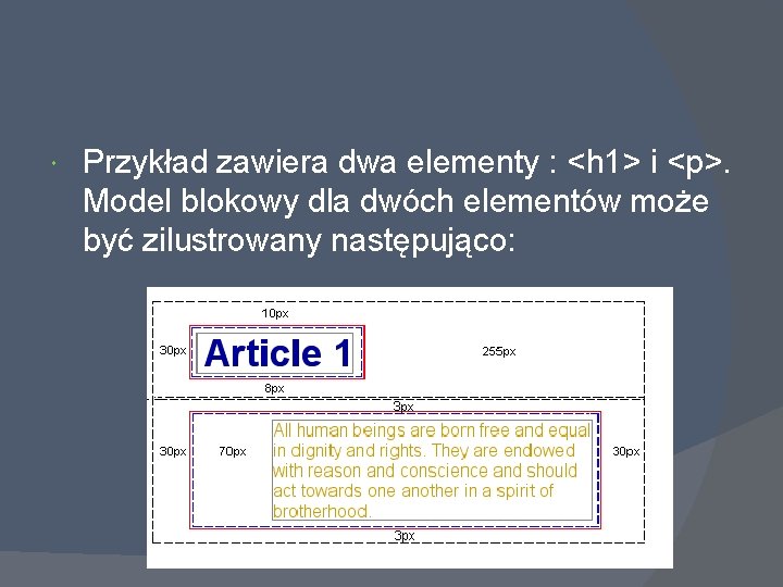  Przykład zawiera dwa elementy : <h 1> i <p>. Model blokowy dla dwóch