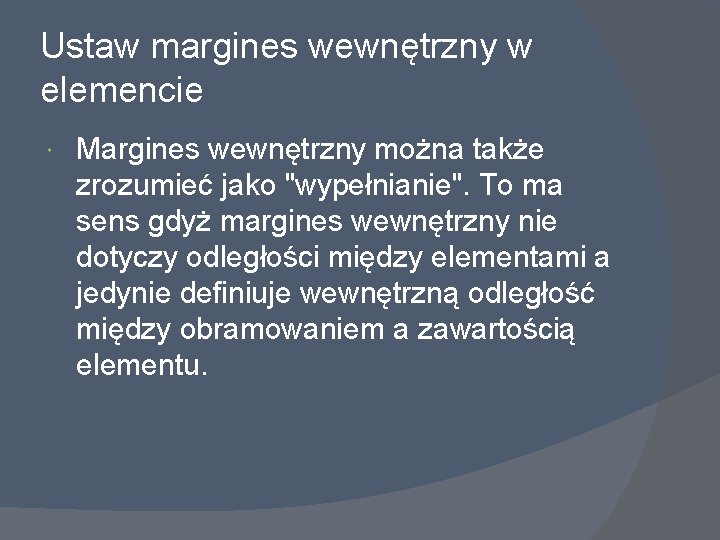 Ustaw margines wewnętrzny w elemencie Margines wewnętrzny można także zrozumieć jako "wypełnianie". To ma